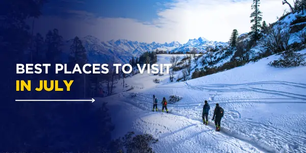 best places to visit in july